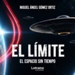 MIGUEL ÁNGEL GÓMEZ ORTIZ EXPLORA LOS FRONTERAS DEL COSMOS EN SU NOVELA ‘EL LÍMITE. EL ESPACIO SIN TIEMPO